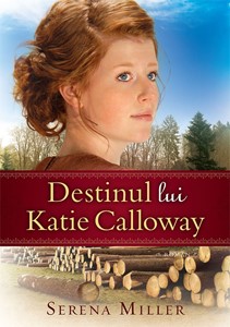 Destinul lui Katie Calloway. Seria Pădurile din Michigan – 1