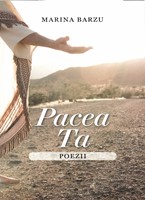 Pacea Ta - poezii - Marina Barzu