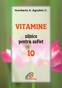 Vitamine zilnice pentru suflet vol. 10