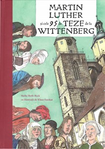 Martin Luther și cele 95 de teze de la Wittenberg
