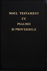 Noul Testament cu Psalmii si Proverbe - coperta moale