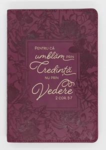 Jurnal: Pentru că umblăm prin credință