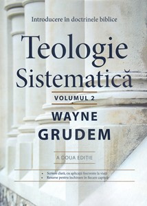 Teologie sistematică - a doua ediție Volumul 2