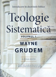 Teologie sistematică - a doua ediție Volumul 1