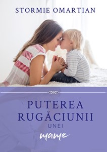 Puterea rugaciunii unei mame