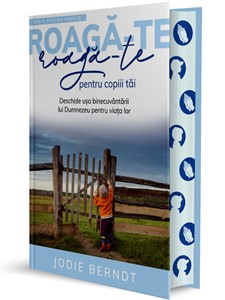 Roaga-te pentru copiii tai (Seria pentru familie: Roaga-te)