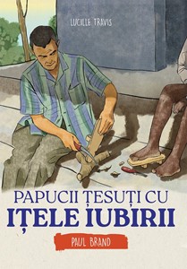 Papucii tesuti cu itele iubirii - Paul Brand