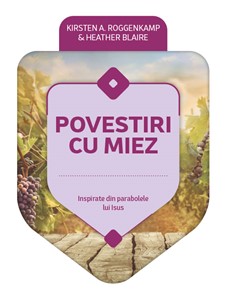 Povestiri cu miez inspirate din parabolele lui Isus