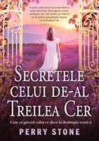 Secretele celui de-al treilea cer: Cum sa gasesti calea ce duce la destinatia vesnica