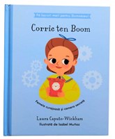 Corrie Ten Boom - Femeia curajoasa si camera secreta (seria Fa lucruri mari pentru Dumnezeu)
