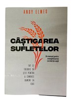 Castigarea sufletelor - un manual pentru evanghelizarea ca mod de viata