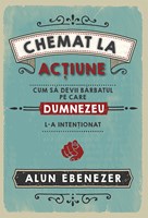 Chemat la actiune - cum sa devii barbatul care a intentionat Dumnezeu sa fii