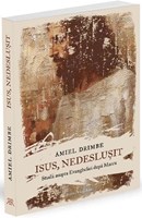 Isus, nedeslusit: Studii asupra Evangheliei dupa Marcu