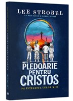Pledoarie pentru Cristos pe intelesul celor mici