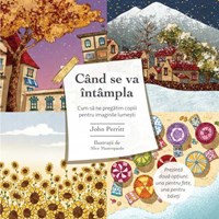 Cand se va intampla – Cum sa ne pregatim copiii pentru imaginile lumesti
