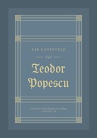 Din cuvintele lui Teodor Popescu
