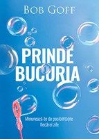 Prinde bucuria - Bob Goff