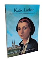 Katie Luther - calugarita care a evadat pentru a gasi adevarata libertate