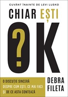 Chiar ești OK?: O discuție sinceră despre cum ești, ce mai faci și de ce asta contează