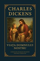 Viața Domnului nostru – Charles Dickens