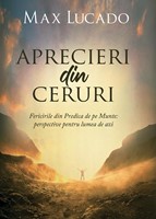 Aprecieri din ceruri - Max Lucado