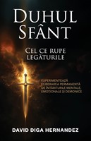 Duhul Sfânt: Cel ce rupe legăturile – David Diga Hernandez