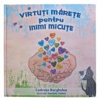 Virtuti marete pentru inimi micute