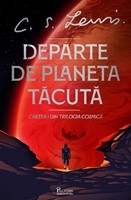 Departe de planeta tăcută. Seria Cosmică Vol.1 - C.S. Lewis