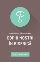 Cum trebuie să-i privim pe copiii noștri în Biserică