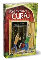 Fără frică nu-i curaj