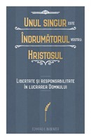 Unul singur este Îndrumătorul vostru: Hristosul
