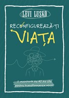 Reconfigureaza-ti viata - Levi Lusko