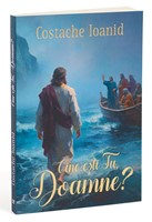 Cine esti Tu, Doamne? - Costache Ioanid