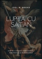 Lupta cu Satan – Joel R. Beeke