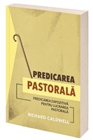 Predicarea pastorală: Predicarea expozitivă pentru lucrarea pastorală