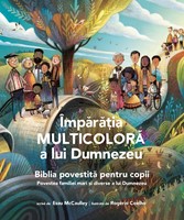 Împărăția MULTICOLORĂ a lui Dumnezeu - Povestea familiei mari și diverse a lui Dumnezeu
