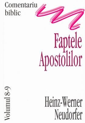 Comentariu Biblic, vol. 08-09 - Faptele Apostolilor