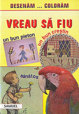 Desenăm, colorăm - Vreau să fiu...