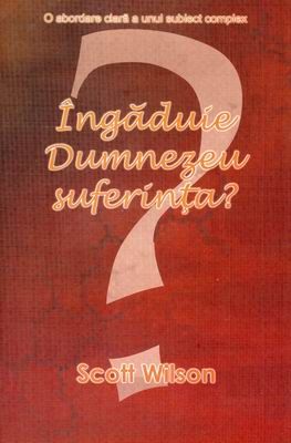 Îngăduie Dumnezeu suferinţa?