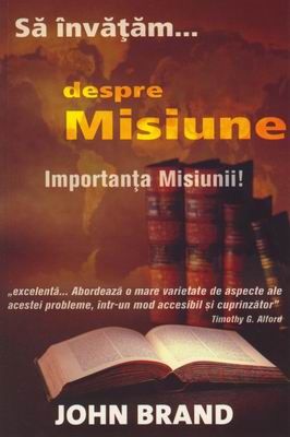 Să învăţăm... despre misiune. Importanţa misiunii
