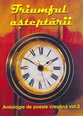 Triumful aşteptării - Antologie de poezie creştină - vol. 02