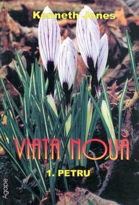 Viaţa nouă - 1 Petru