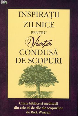Inspiraţii zilnice pentru Viaţa Condusă de Scopuri