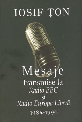 Mesaje transmise la Radio BBC şi Radio Europa Liberă (1984 - 1990)