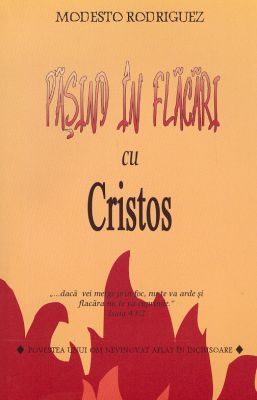 Păşind în flăcări cu Cristos