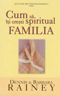 Cum să îţi creşti spiritual FAMILIA