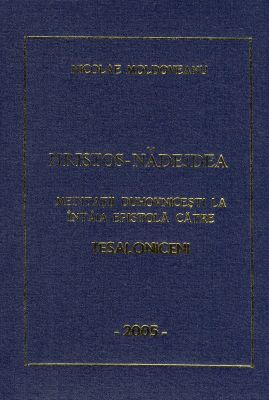 Hristos - Nădejdea; Meditaţii duhovniceşti la întâia epistolă către Tesaloniceni