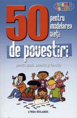 50 de povestiri pentru modelarea vieţii