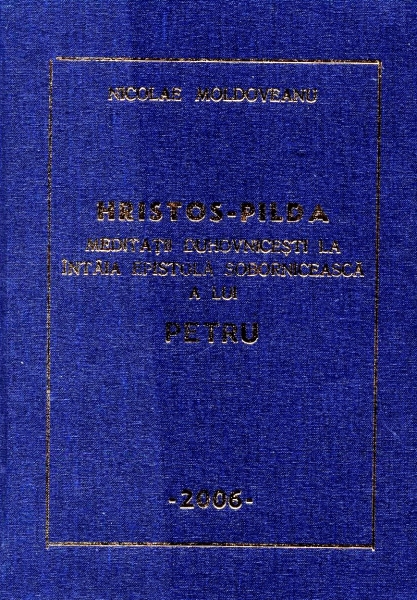 Hristos - Pilda, Meditatii duhovnicesti la intaia Epistola soborniceasca a lui Petru