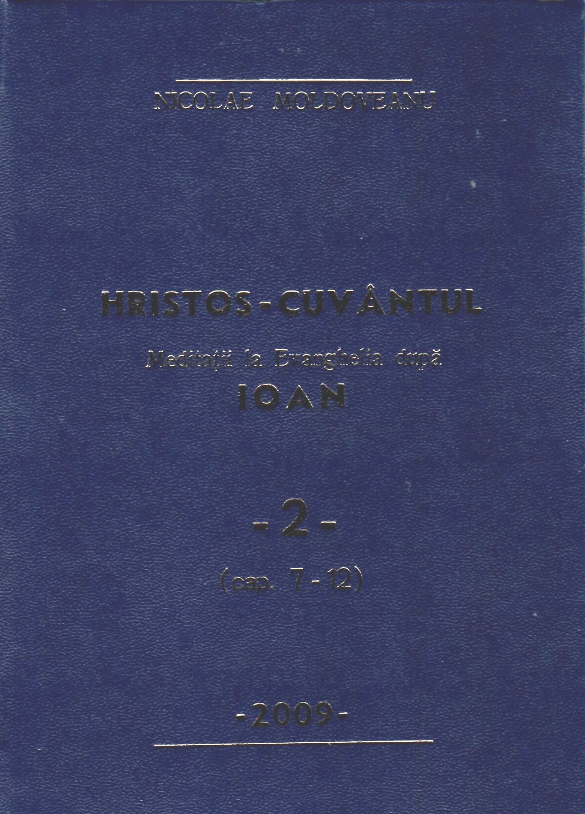 Hristos - Cuvântul - Meditaţii Ioan vol.2